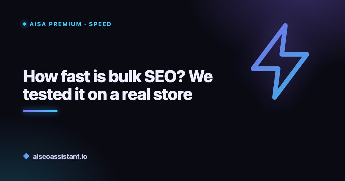 How fast is bulk SEO? We tested it on a real store