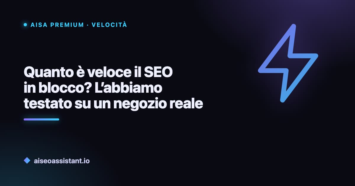 Quanto è veloce il SEO in blocco? L’abbiamo testato su un negozio reale